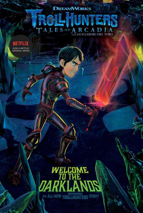 Welcome to the Darklands: The Adventure Begins; Welcome To The Darklands; The Book Of Ga-huel; Age Of The Amulet (Trollhunters #2)