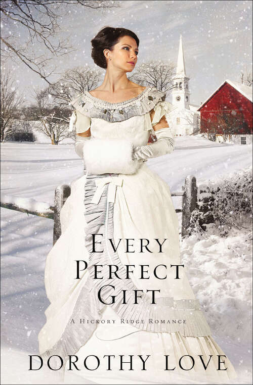 Book cover of Every Perfect Gift (Hickory Ridge Romances #3)