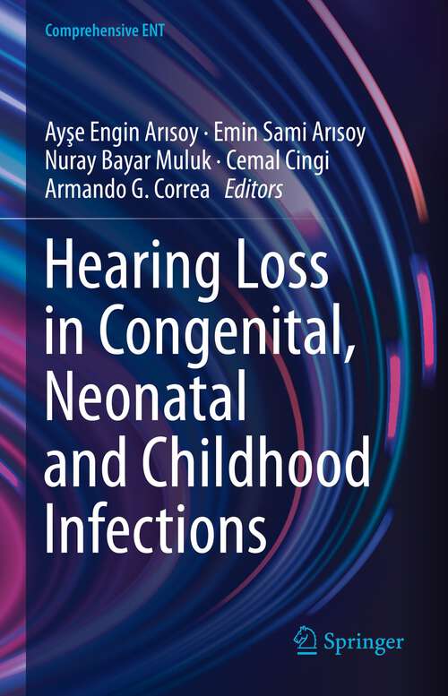 Book cover of Hearing Loss in Congenital, Neonatal and Childhood Infections (1st ed. 2023) (Comprehensive ENT)