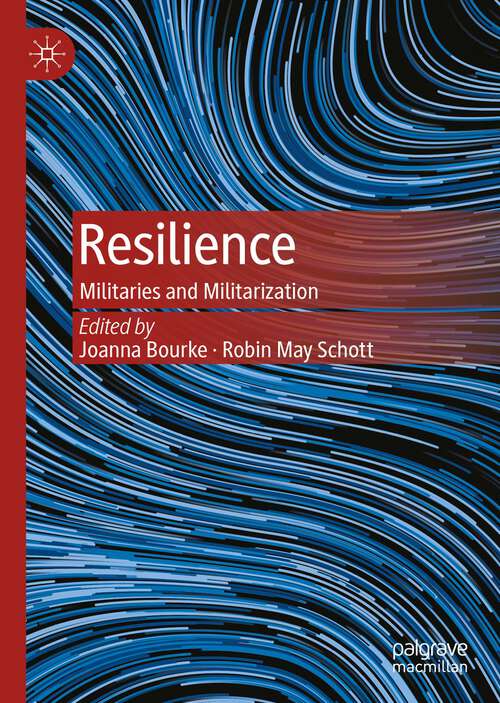 Resilience: Militaries and Militarization