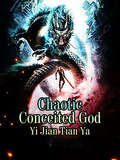 Chaotic Conceited God: Volume 3 (Volume 3 #3)