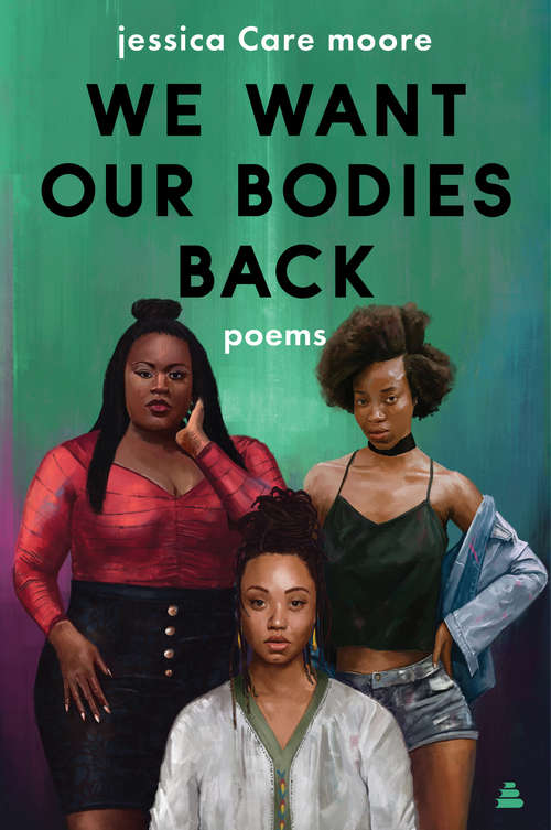 We Want Our Bodies Back: Poems