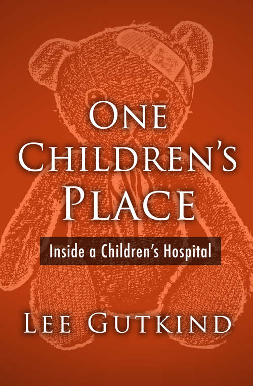 One Children's Place: Inside a Children's Hospital