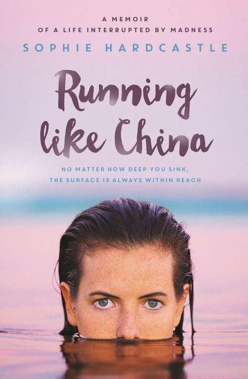 Book cover of Running like China: A memoir of a life interrupted by madness