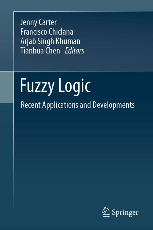 Book cover of Fuzzy Logic: Recent Applications and Developments (1st ed. 2021)