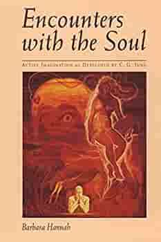 Book cover of Encounters with the Soul: Active Imagination As Developed By C. G. Jung