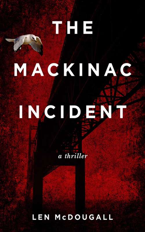 The Mackinac Incident: A Thriller