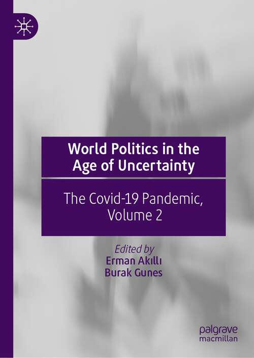 Book cover of World Politics in the Age of Uncertainty: The Covid-19 Pandemic, Volume 2 (1st ed. 2023)