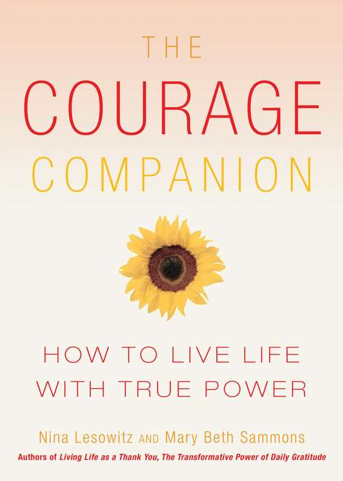 Book cover of The Courage Companion: How to Live Life with True Power