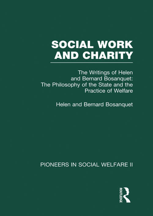 Book cover of The Philosophy of the State and the Practice of Welfare: The Writings of Bernard and Helen Bosanquet (1)