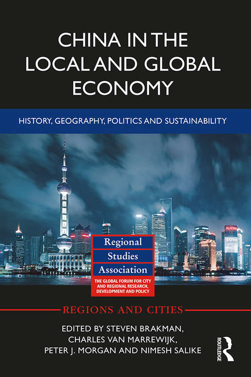 China in the Local and Global Economy: History, Geography, Politics and Sustainability (Regions and Cities)