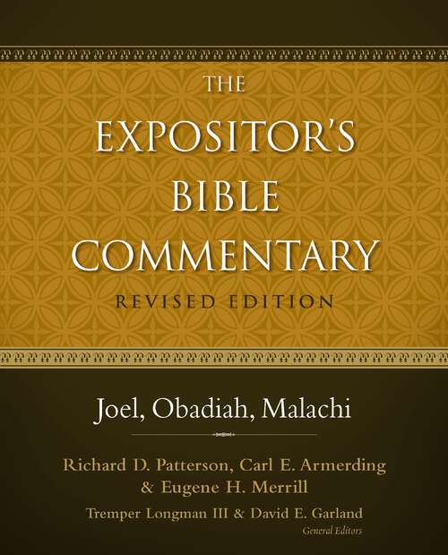 Joel, Obadiah, Malachi (The Expositor's Bible Commentary)