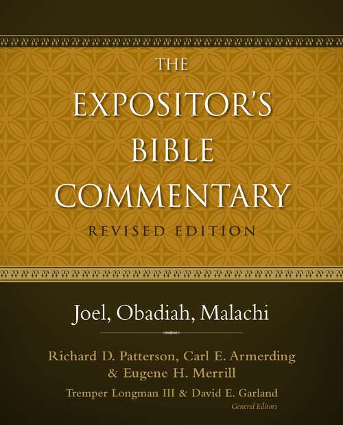 Joel, Obadiah, Malachi (The Expositor's Bible Commentary)