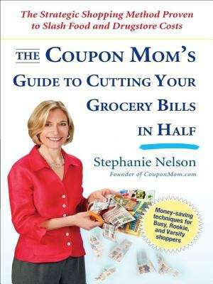 Book cover of The Coupon Mom's Guide to Cutting Your Grocery Bills in Half