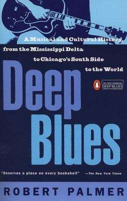 Book cover of Deep Blues: A Musical and Cultural History of the Mississippi Delta