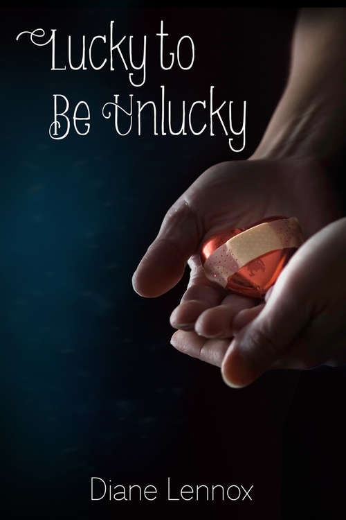 Book cover of Lucky to Be Unlucky