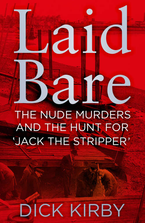 Book cover of Laid Bare: The Nude Murders and the Hunt for 'Jack the Stripper'
