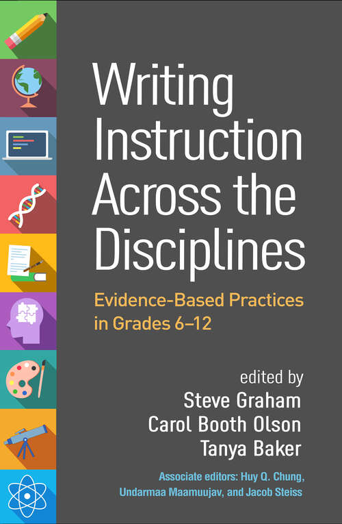 Book cover of Writing Instruction Across the Disciplines: Evidence-Based Practices in Grades 6-12