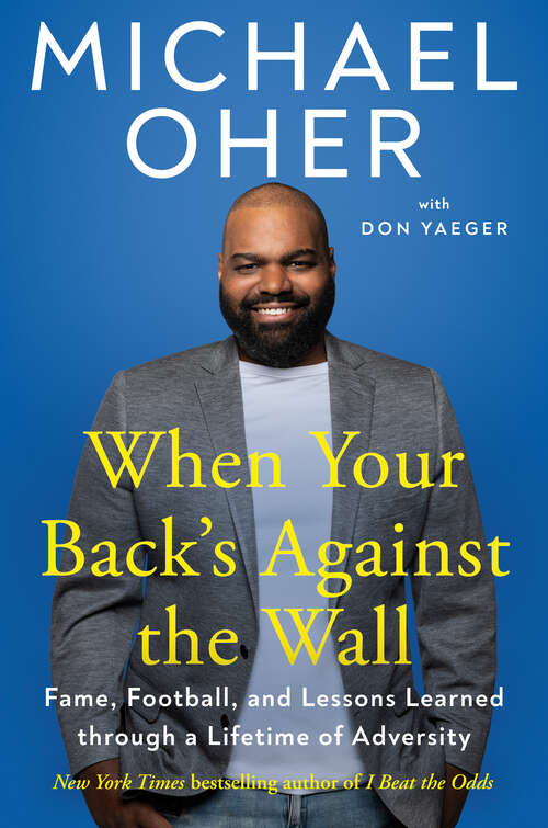 Book cover of When Your Back's Against the Wall: Fame, Football, and Lessons Learned through a Lifetime of Adversity