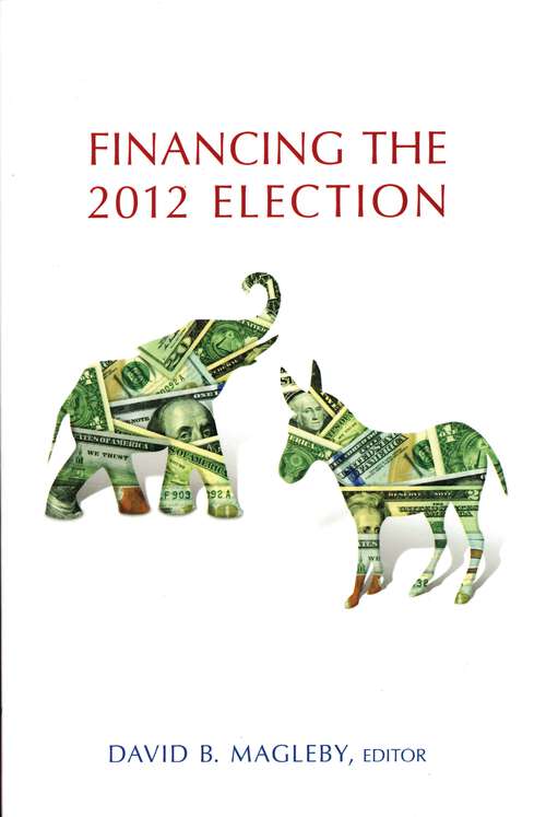 Book cover of Financing the 2012 Election