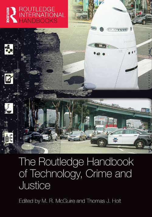 The Routledge Handbook of Technology, Crime and Justice