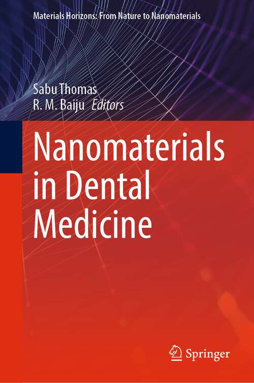 Book cover of Nanomaterials in Dental Medicine (1st ed. 2023) (Materials Horizons: From Nature to Nanomaterials)