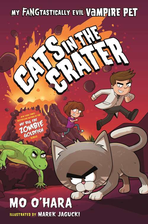 Cats in the Crater: My FANGtastically Evil Vampire Pet (My FANGtastically Evil Vampire Pet #3)