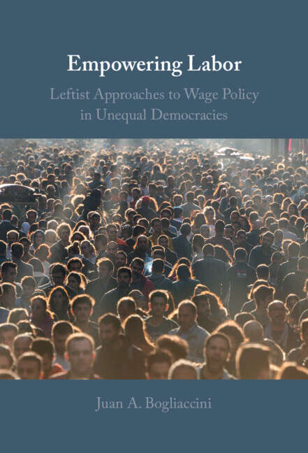 Book cover of Empowering Labor: Leftist Approaches to Wage Policy in Unequal Democracies