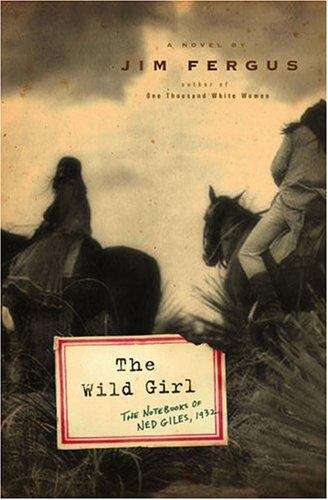 Book cover of The Wild Girl: the notebooks of Ned Giles, 1932
