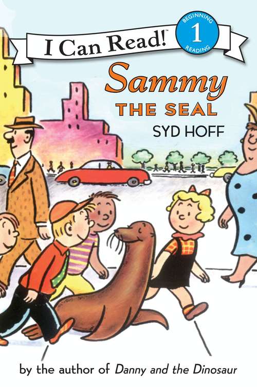 Book cover of Sammy the Seal (I Can Read Level 1)
