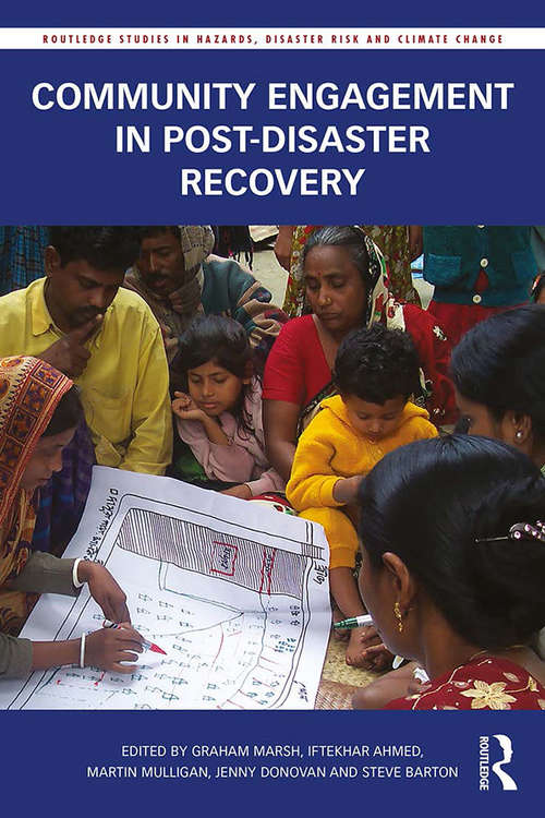 Community Engagement in Post-Disaster Recovery (Routledge Studies in Hazards, Disaster Risk and Climate Change)