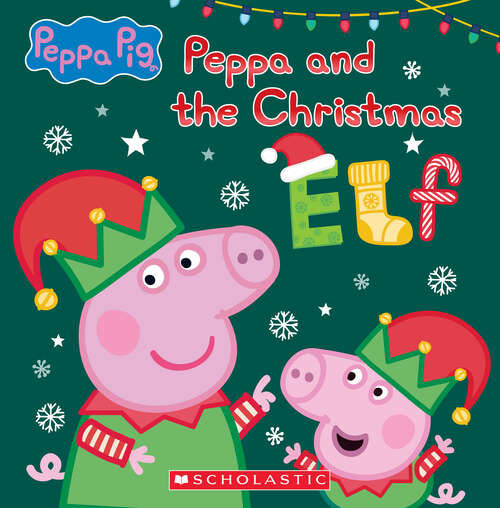 Book cover of Peppa and the Christmas Elf (Peppa Pig)