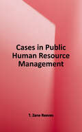 Cases In Public Human Resource Management