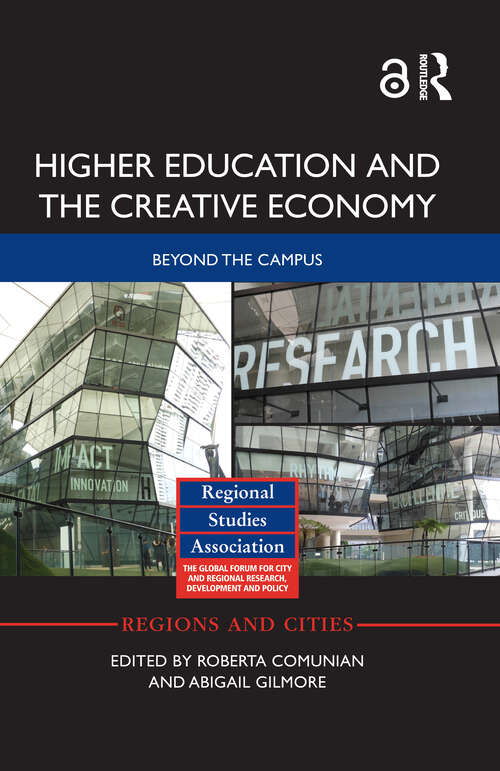 Book cover of Higher Education and the Creative Economy: Beyond the campus (Regions and Cities)
