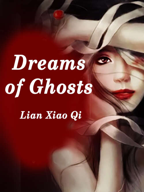 Dreams of Ghosts: Volume 2 (Volume 2 #2)