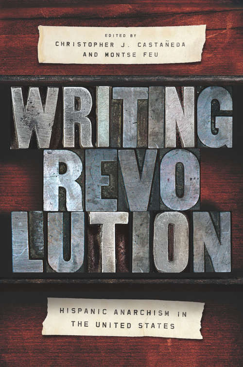 Book cover of Writing Revolution: Hispanic Anarchism in the United States