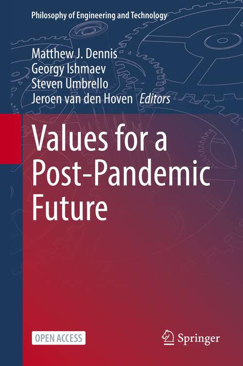 Values for a Post-Pandemic Future (Philosophy of Engineering and Technology #40)