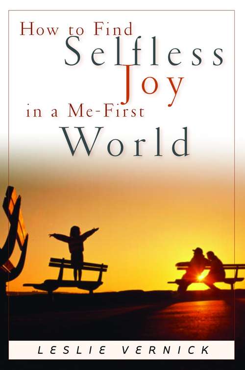 Book cover of How to Find Selfless Joy in a Me-First World