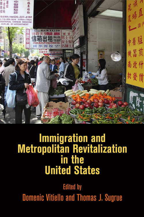 Immigration and Metropolitan Revitalization in the United States (The City in the Twenty-First Century)