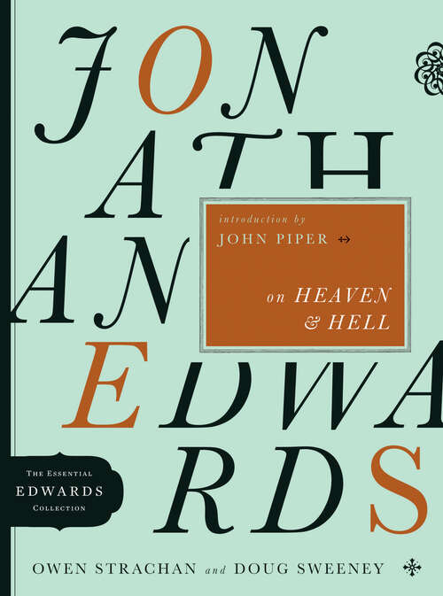Book cover of Jonathan Edwards on Heaven and Hell (New Edition) (The Essential Edwards Collection #5)