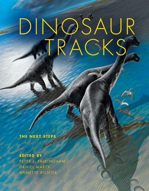 Book cover of Dinosaur Tracks: The Next Steps (Life Of The Past Ser.)