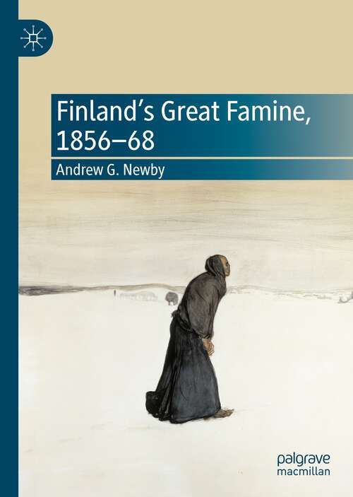 Book cover of Finland’s Great Famine, 1856-68 (1st ed. 2023)