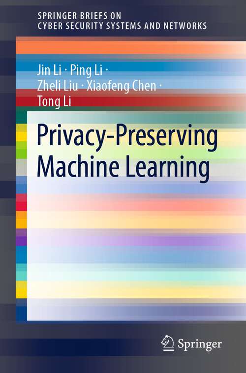 Book cover of Privacy-Preserving Machine Learning (1st ed. 2022) (SpringerBriefs on Cyber Security Systems and Networks)