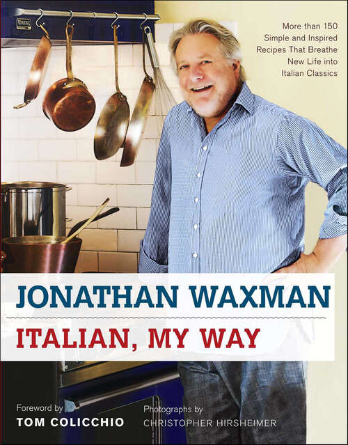 Book cover of Italian, My Way: More than 150 Simple and Inspired Recipes That Breathe New Life into Italian Classics
