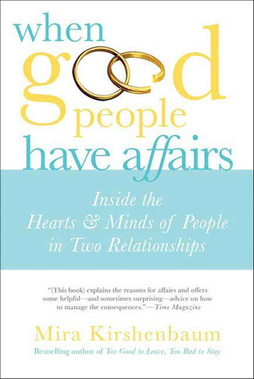 Book cover of When Good People Have Affairs: Inside the Hearts & Minds of People in Two Relationships