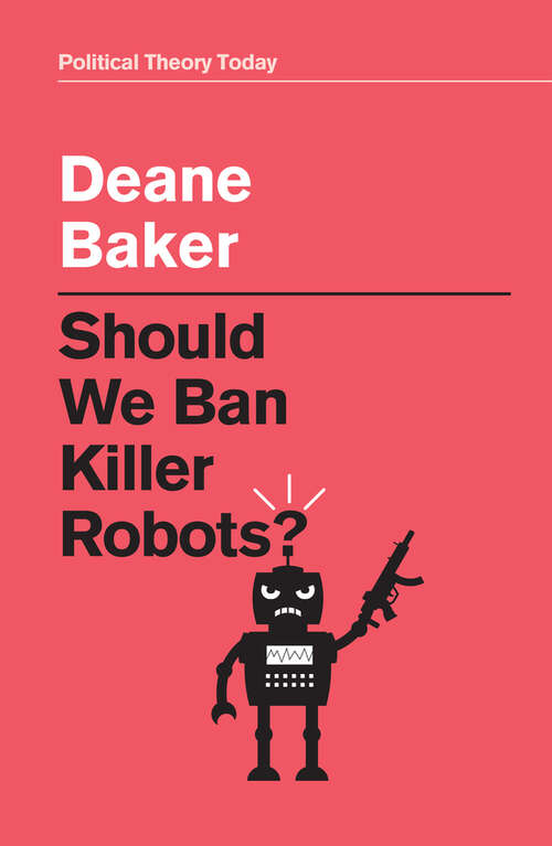Should We Ban Killer Robots? (Political Theory Today)