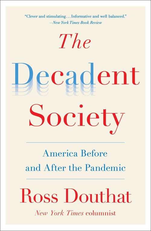 Book cover of The Decadent Society: How We Became the Victims of Our Own Success
