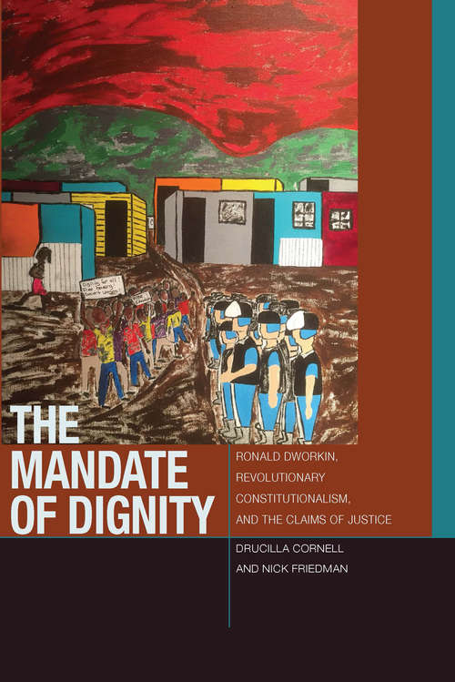 Book cover of The Mandate of Dignity: Ronald Dworkin, Revolutionary Constitutionalism, and the Claims of Justice