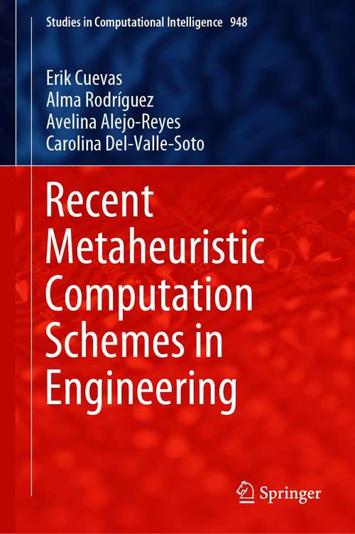 Recent Metaheuristic Computation Schemes in Engineering (Studies in Computational Intelligence #948)