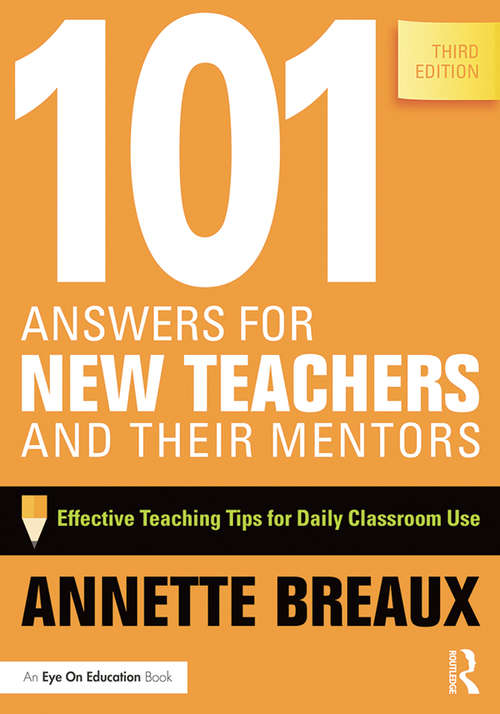 Book cover of 101 Answers for New Teachers and Their Mentors: Effective Teaching Tips for Daily Classroom Use (3)